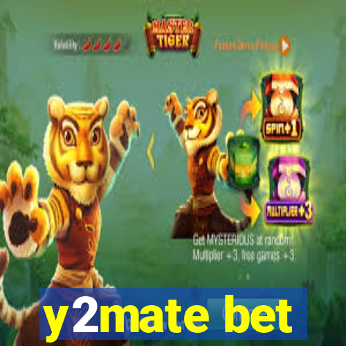 y2mate bet